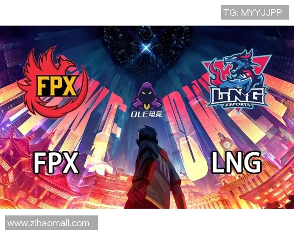 赛后分析:FPX与LNG对抗中的战术意识与团队配合探讨 赛后分析:FPX与LNG对抗中的战术意识与团队配合探讨